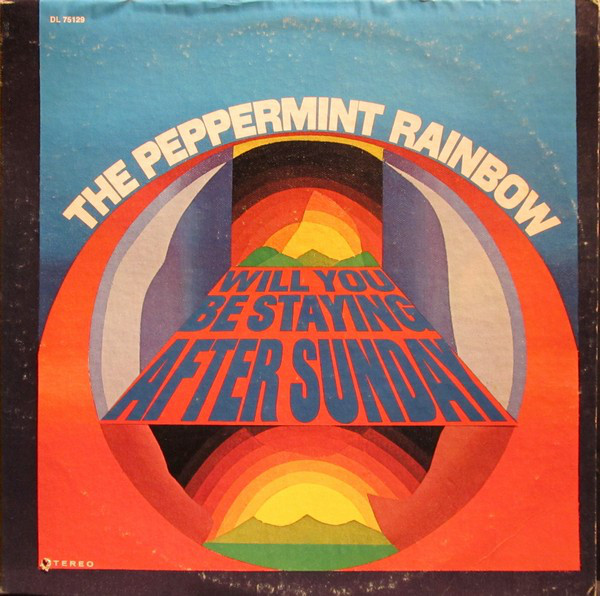 PEPPERMINT RAINBOW - WILL YOU BE STAYING AFTER SUNDAY